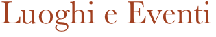 Luoghi e Eventi